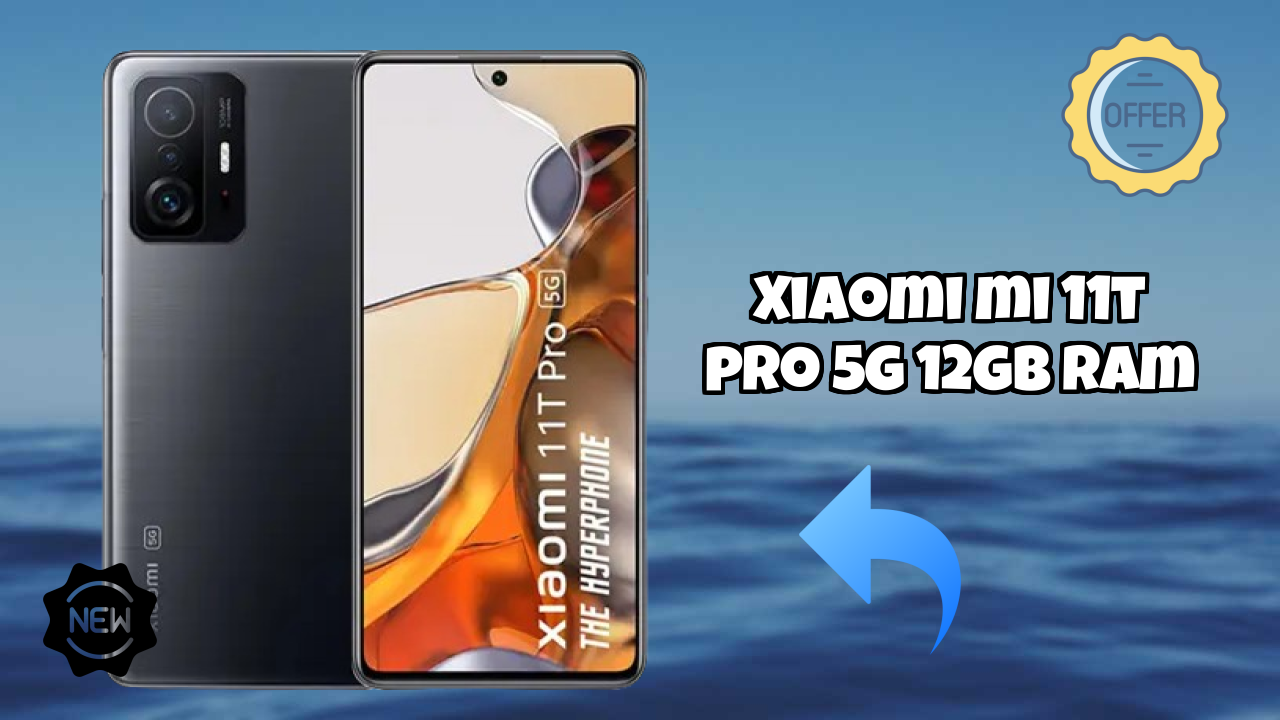 Xiaomi Mi 11T Pro 5G 12GB RAM vs Samsung: Which Should You Choose?